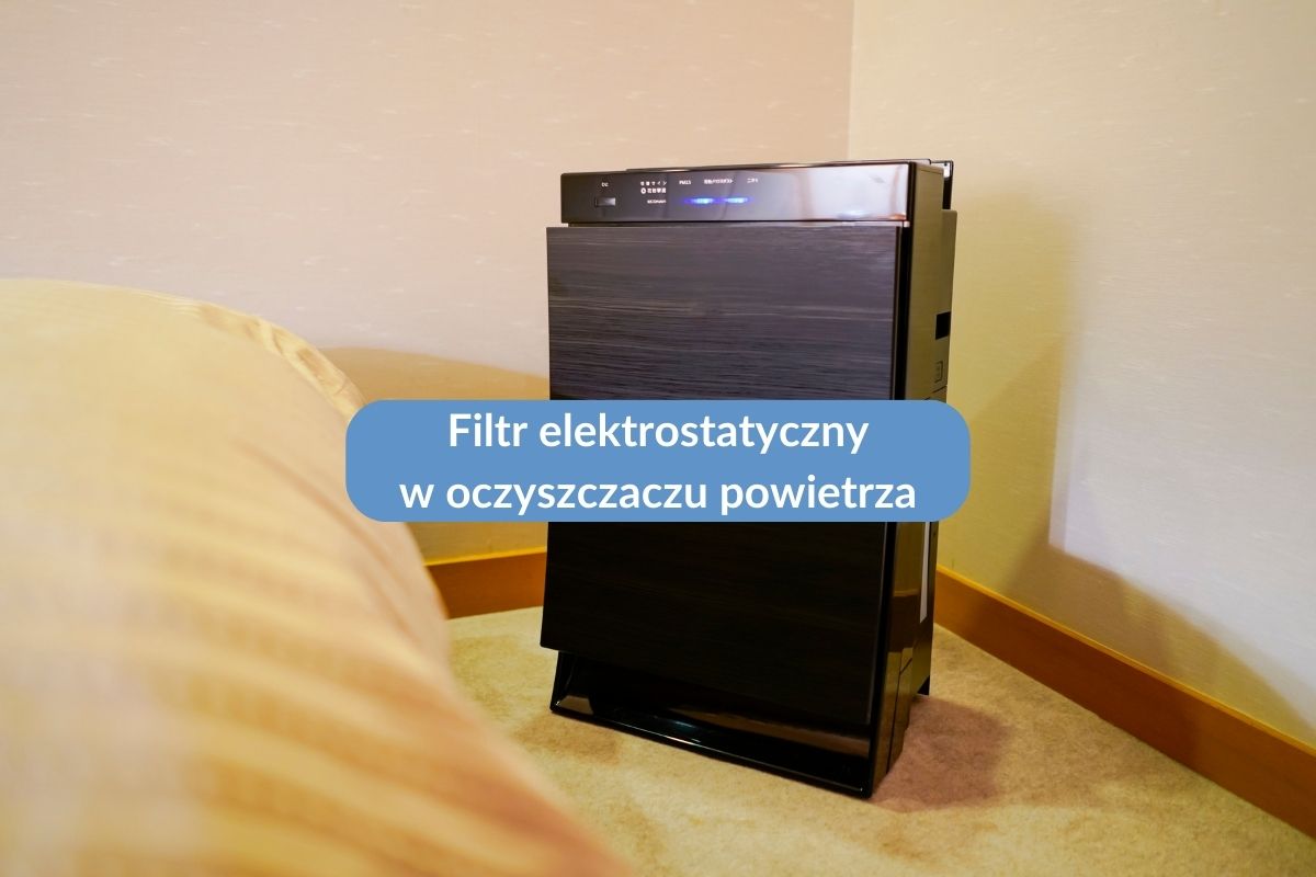 Filtr elektrostatyczny w oczyszczaczu powietrza