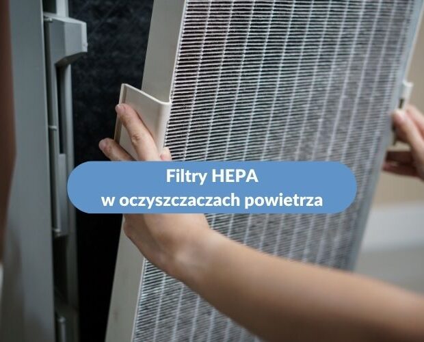 Filtry HEPA w oczyszczaczach powietrza