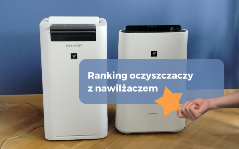 Ranking oczyszczaczy powietrza z nawilżaczem